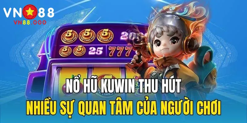 Lý do khiến cho game slot Kuwin hấp dẫn